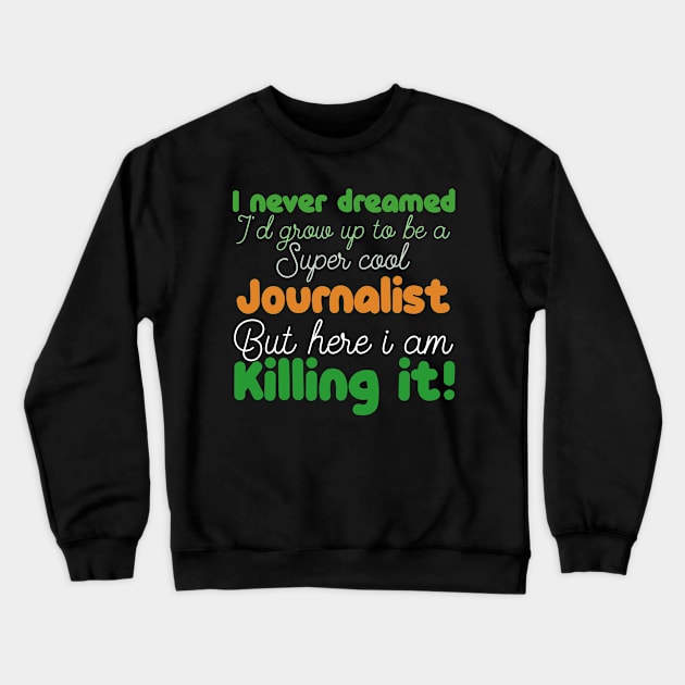 journalist Crewneck Sweatshirt by Design stars 5